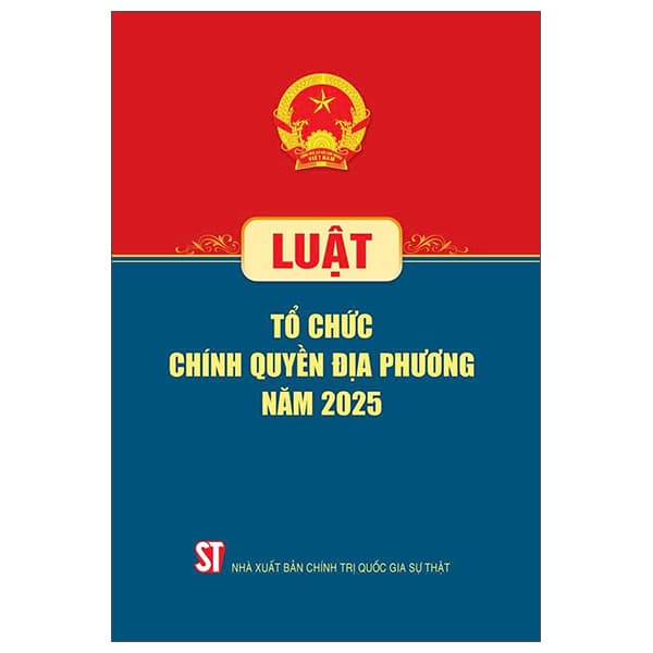 Sách Luật Tổ Chức Chính Quyền Địa Phương Năm 2025 - Nam Phương