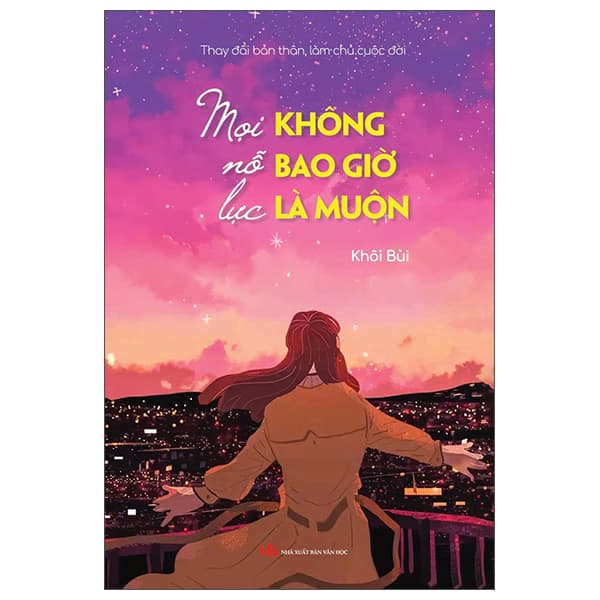 Sách Thay Đổi Bản Thân, Làm Chủ Cuộc Đời - Mọi Nỗ Lực Không Bao G - Khôi Bùi