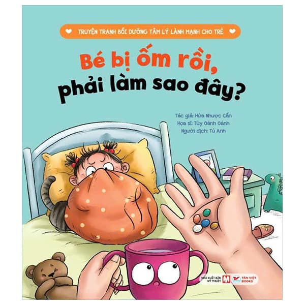 Sách Truyện Tranh Bồi Dưỡng Tâm Lý Lành Mạnh Cho Trẻ - Bé Bị Ốm R� - Hứa Nhược Cẩn