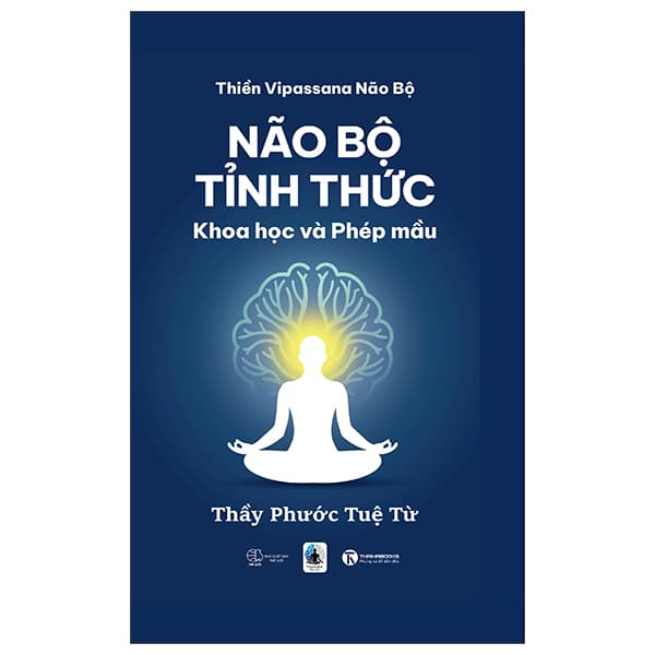 Sách Não Bộ Tỉnh Thức - Khoa Học Và Phép Mầu - Bìa Cứng - Phước Tuệ Từ