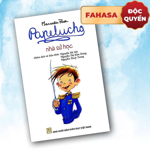 Sách Papelucho - Tập 3 - Nhà Sử Học - Độc Quyền Fahasa - Marcela Paz