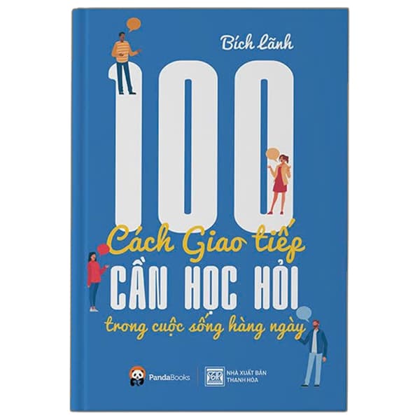 Sách 100 Cách Giao Tiếp Cần Học Hỏi Trong Cuộc Sống Hàng Ngày (Tái B� - Bích Lãnh