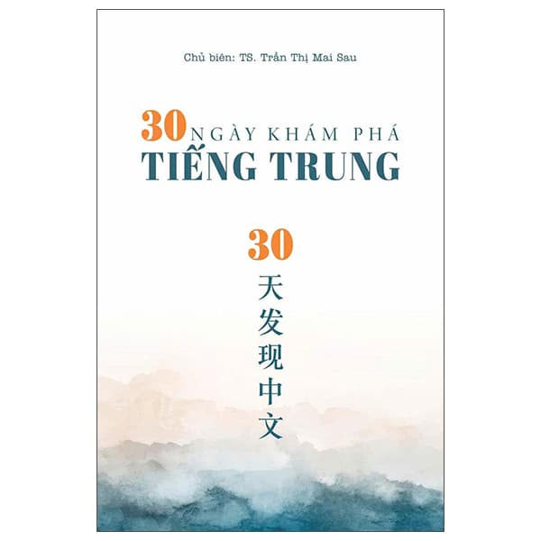 Sách 30 Ngày Khám Phá Tiếng Trung - TS Trần Thị Mai Sau