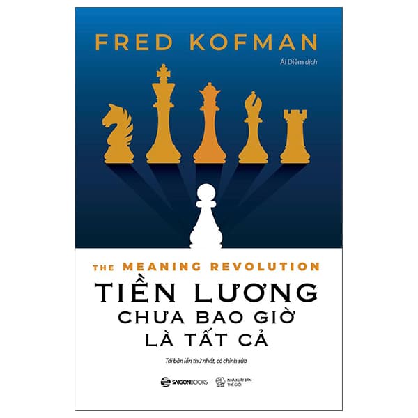 Sách The Meaning Revolution - Tiền Lương Chưa Bao Giờ Là Tất Cả (Tái Bả - Fred Kofman