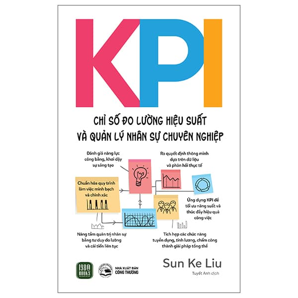 Sách KPI - Chỉ Số Đo Lường Hiệu Suất Và Quản Lý Nhân Sự Chuyên Ngh - Sun Ke Liu