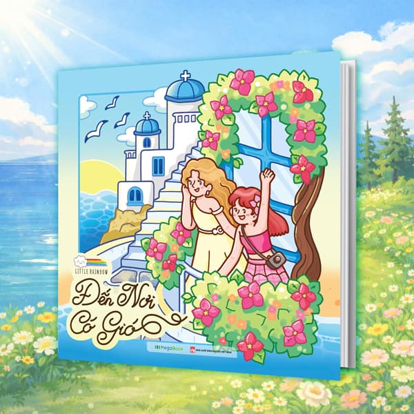 Sách Đến Nơi Có Gió - Little Rainbow