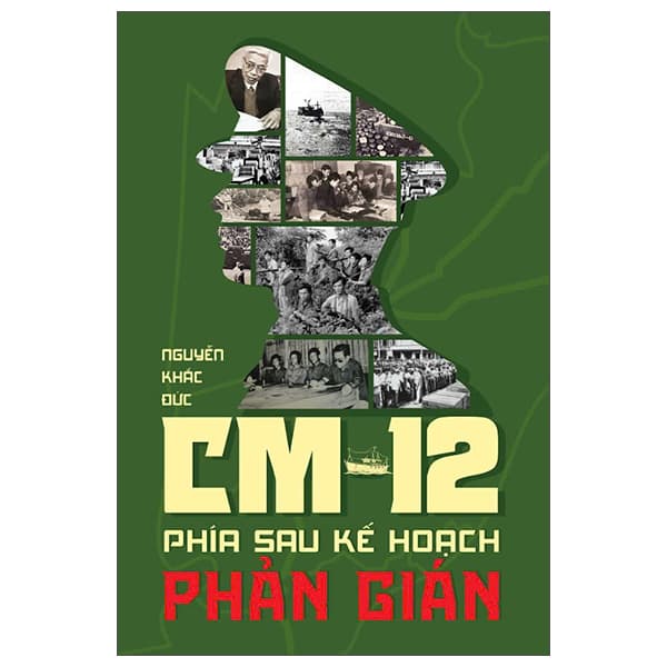 Sách CM-12 - Phía Sau Kế Hoạch Phản Gián - Nguyễn Khắc Đức