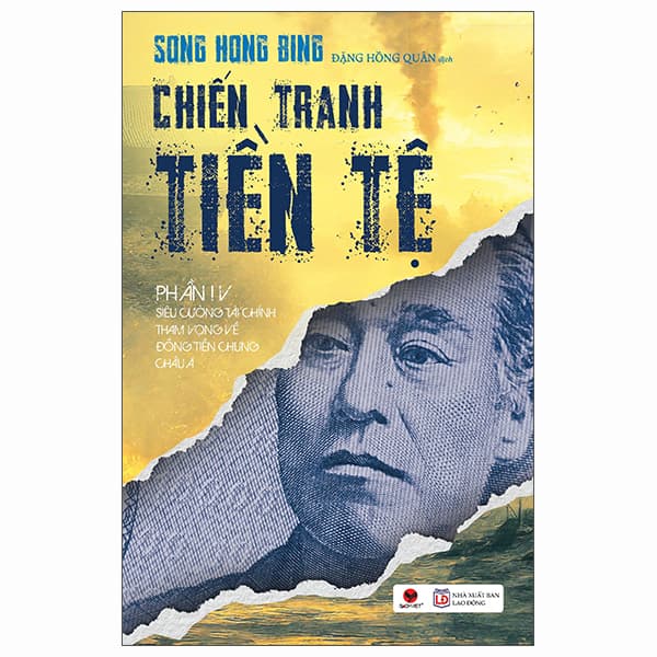 Sách Chiến Tranh Tiền Tệ - Phần IV - Siêu Cường Về Tài Chính - Tham V� - Song Hong Bing