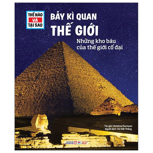Sách Thế Nào Và Tại Sao - Bảy Kì Quan Thế Giới - Những Kho Báu Của T - Christine Paxmann