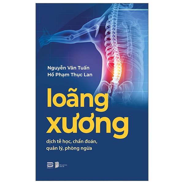 Sách Loãng Xương - Dịch Tễ Học, Chẩn Đoán, Quản Lý, Phòng Ngừa - Nguyễn Văn Tuấn