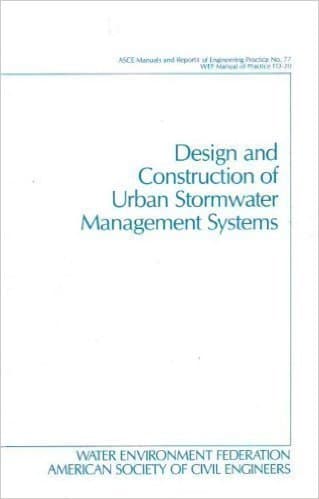Design and Construction of Urban Stormwater Management Systems (Asce Manuals and Reports of Engineering Practice) - American Society of Civil Engineers