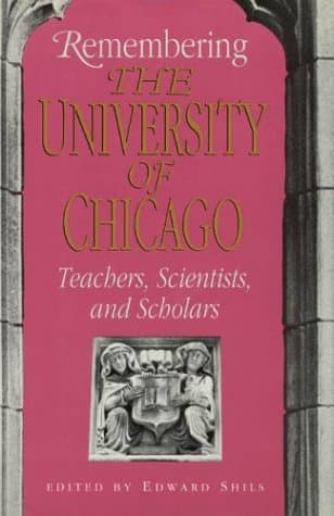 Remembering the University of Chicago: Teachers, Scientists, and Scholars (Centennial Publications of the University of Chicago Press) - University of Chicago Press