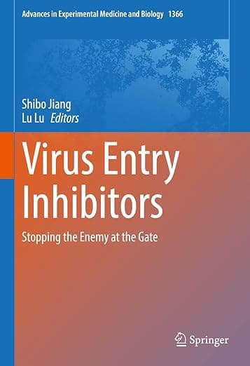 Virus Entry Inhibitors: Stopping the Enemy at the Gate (Advances in Experimental Medicine and Biology, 1366) - Lu Jiang