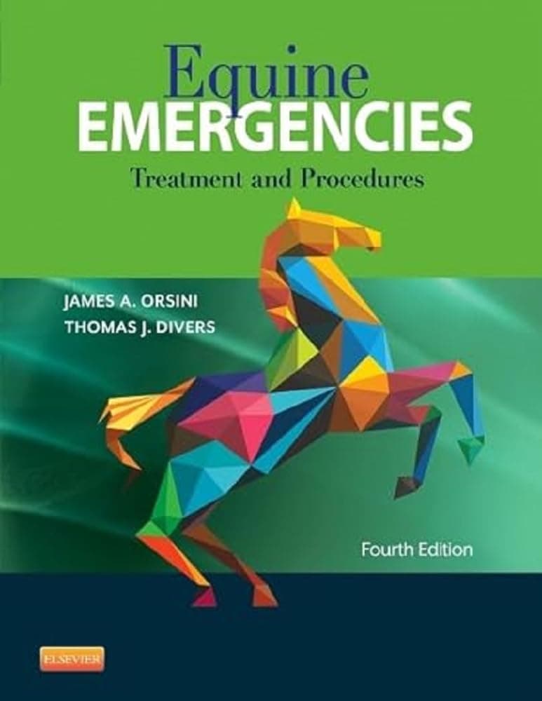 Equine Emergencies: Treatment and Procedures - Thomas J. Divers DVM DACVIM DACVECC