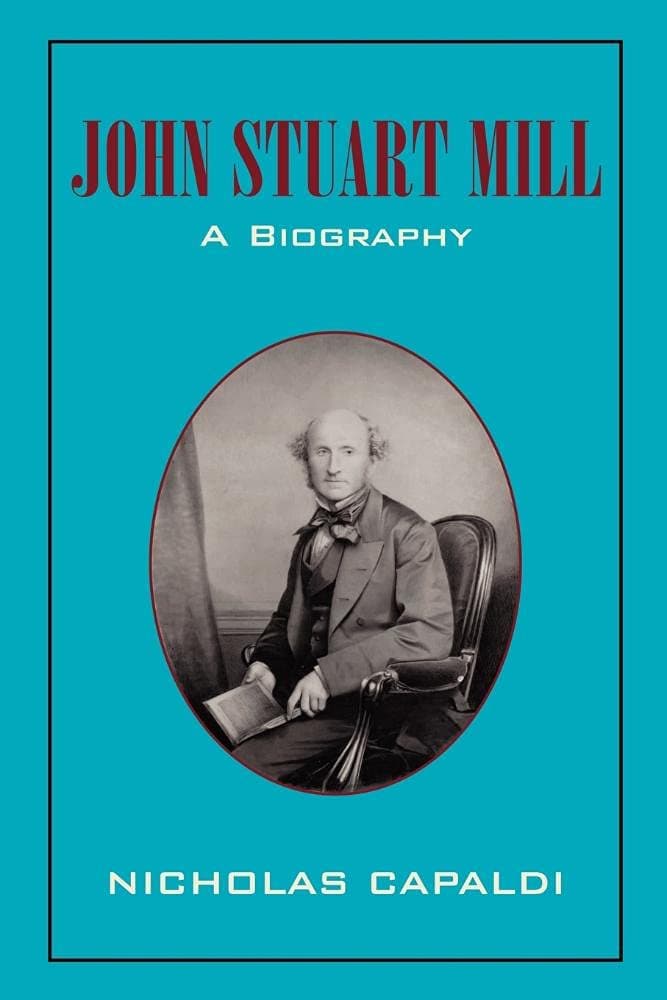 John Stuart Mill: A Biography - John Stuart Mill