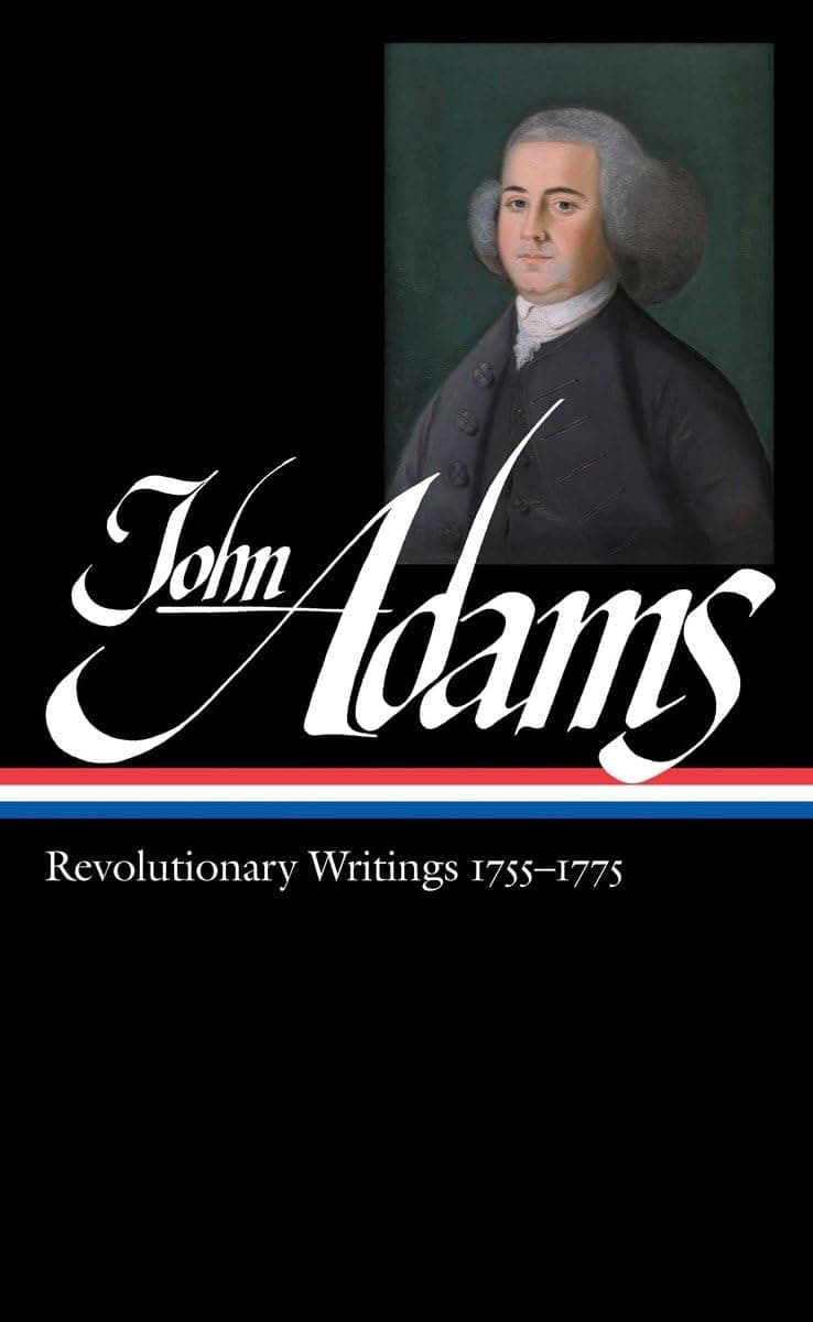 John Adams: Revolutionary Writings, 1755-1775 (Library of America, No. 213) - Library of America