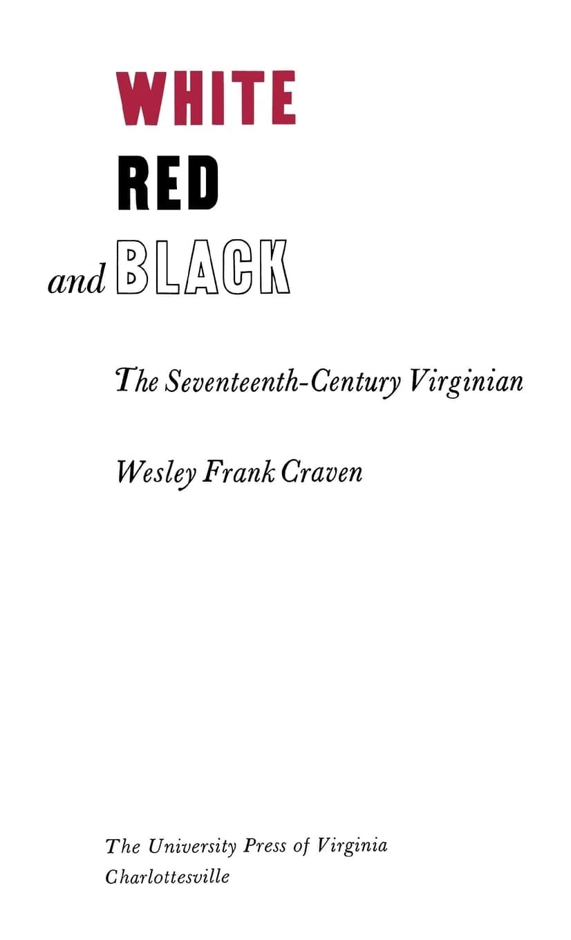 White, Red, and Black: The Seventeenth-Century Virginian (Richard Lectures) - Richard White