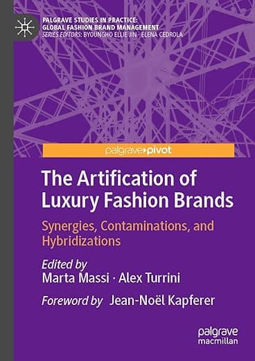 The Artification of Luxury Fashion Brands: Synergies, Contaminations, and Hybridizations (Palgrave Studies in Practice: Global Fashion Brand Management) - Alex Tu