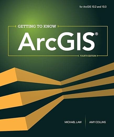 Getting to Know ArcGIS - ESRI