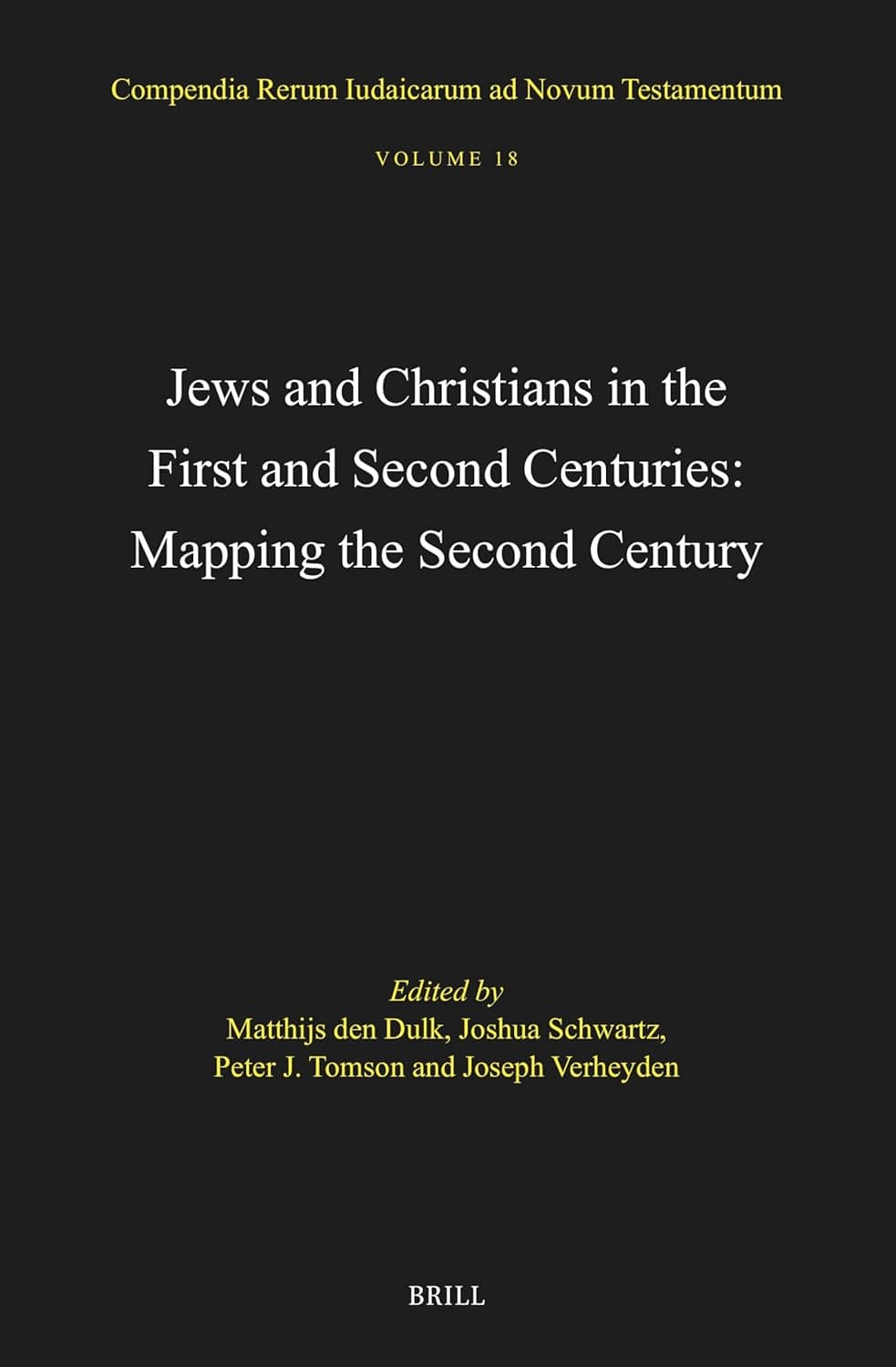 Jews and Christians in the First and Second Centuries: Mapping the Second Century (Compendia Rerum Iudaicarum ad Novum Testamentum, 18) - Peter Tomson