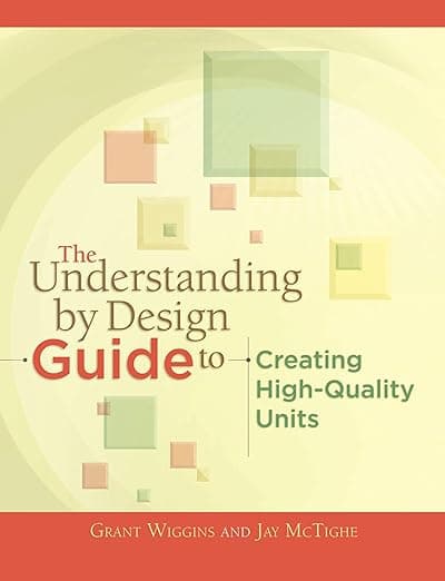 The Understanding by Design Guide to Creating High-Quality Units - ASCD