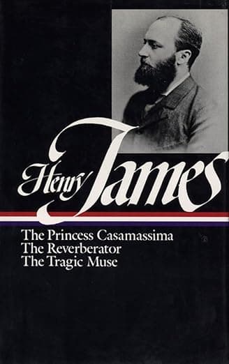 Henry James : Novels 1886-1890: The Princess Casamassima, The Reverberator, The Tragic Muse (Library of America) - Library of America