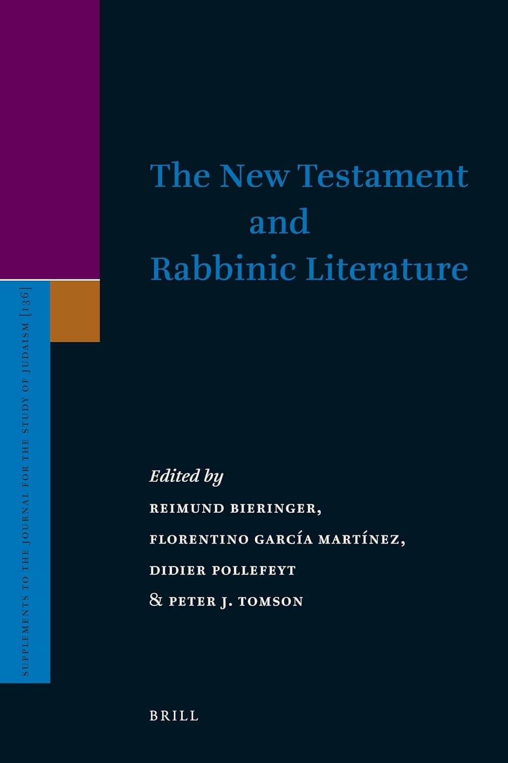The New Testament and Rabbinic Literature (Supplements to the Journal for the Study of Judaism, 136) - Peter Tomson