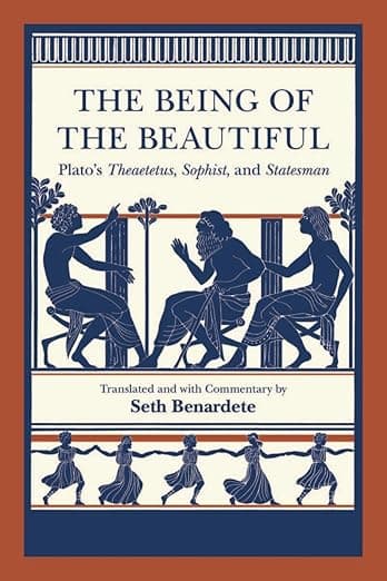 The Being of the Beautiful: Plato's Theaetetus, Sophist, and Statesman - University of Chicago Press
