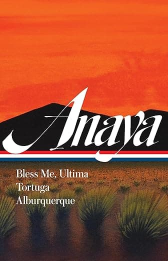 Rudolfo Anaya: Bless Me, Ultima; Tortuga; Alburquerque (LOA #361) (Library of America, 361) - Library of America