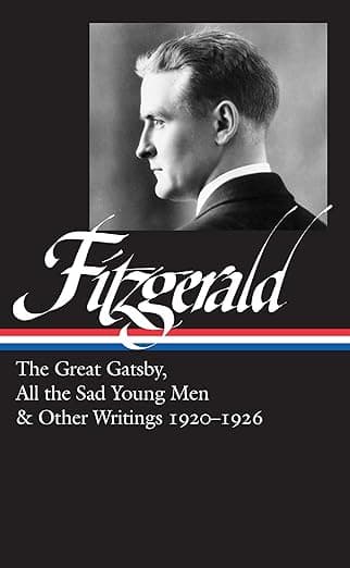 F. Scott Fitzgerald: The Great Gatsby, All the Sad Young Men & Other Writings 1920–26 (LOA #353) (Library of America, 353) - Library of America
