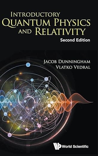 INTRODUCTORY QUANTUM PHYSICS AND RELATIVITY (SECOND EDITION) - World Scientific Publishing Co