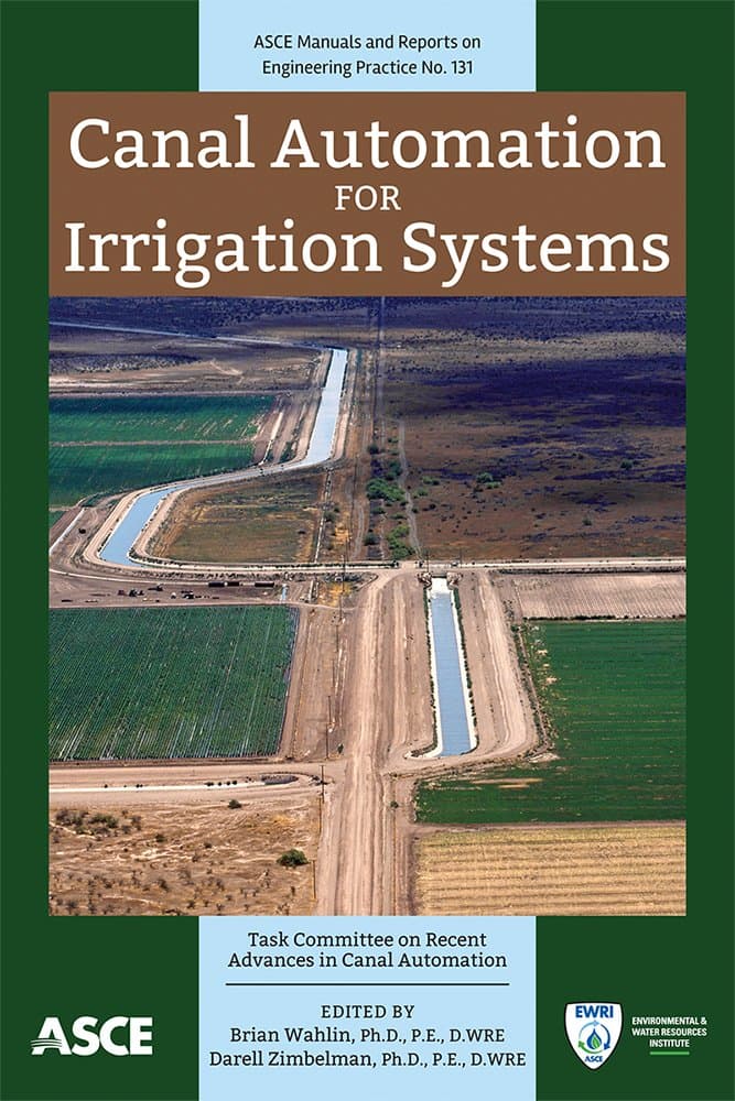 Canal Automation for Irrigation Systems (ASCE Manuals and Reports on Engineering Practice (MOP)131) - American Society of Civil Engineers
