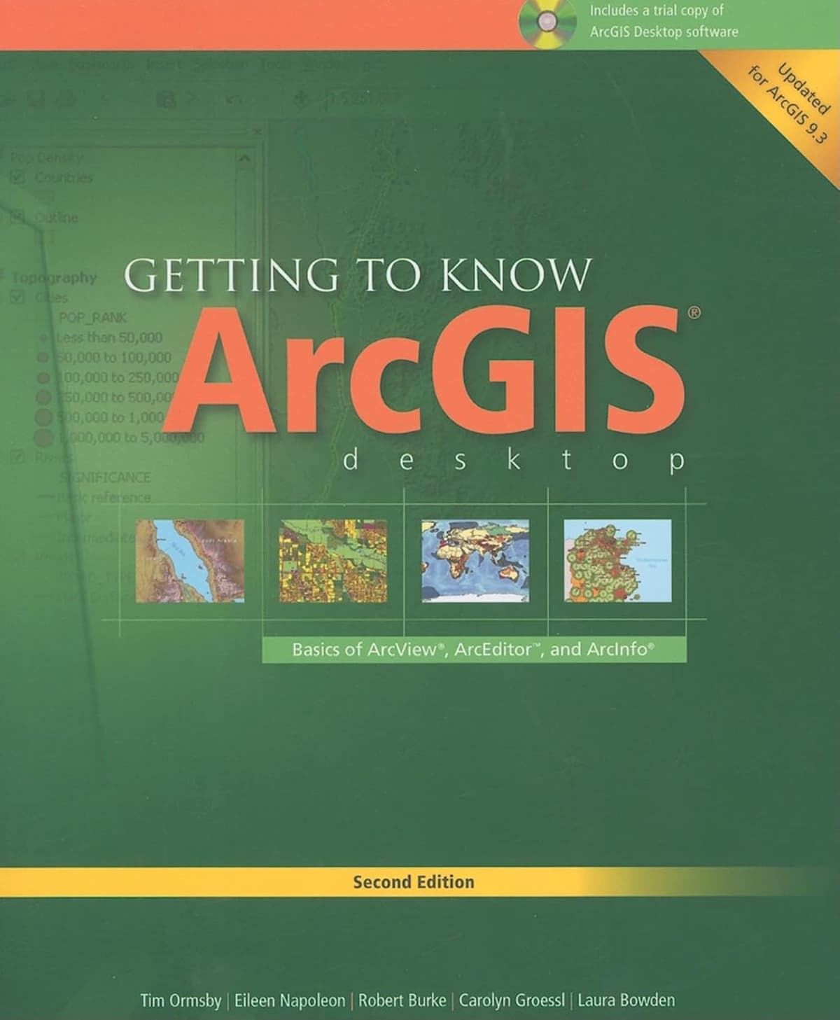 Getting to Know ArcGIS Desktop: Basics of ArcView, ArcEditor, and ArcInfo - ESRI