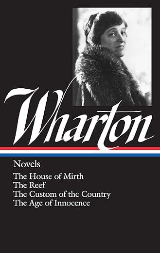 Novels: The House of Mirth / The Reef / The Custom of the Country / The Age of Innocence - Library of America