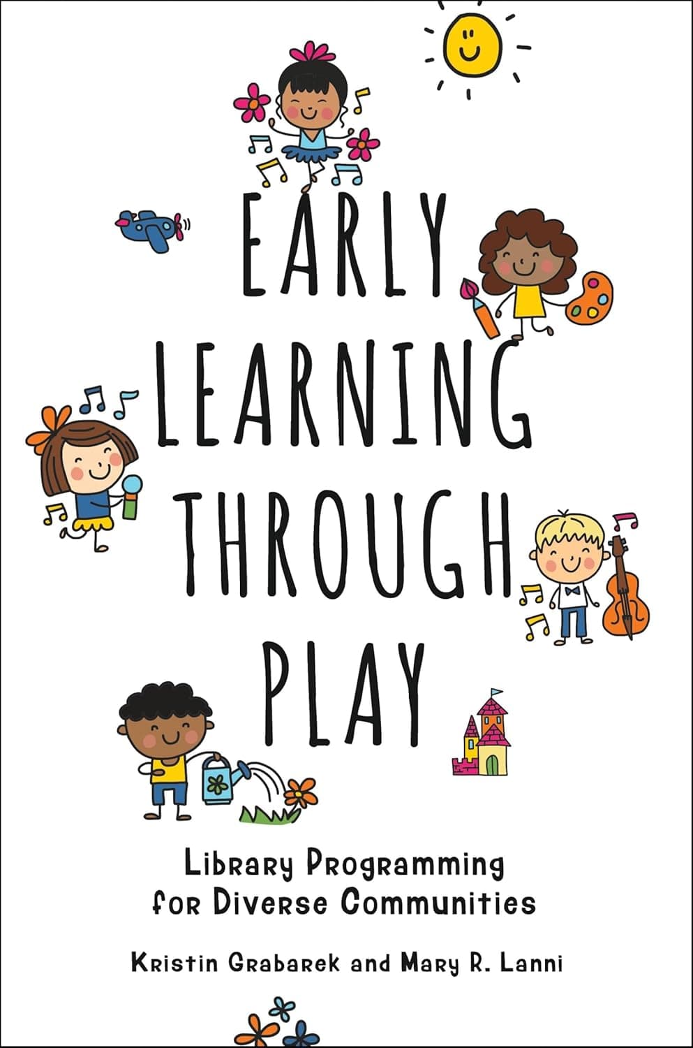 Early Learning through Play: Library Programming for Diverse Communities - Libraries Unlimited