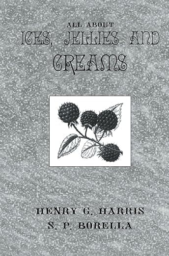 All About Ices, Jellies, and Creams - HARRIS