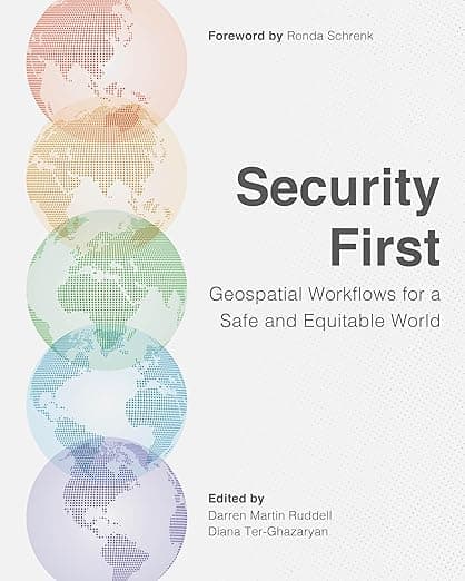 Security First: Geospatial Workflows for a Safe and Equitable World - ESRI