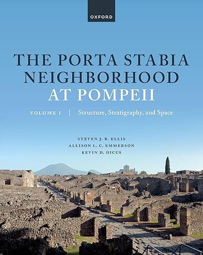 The Porta Stabia Neighborhood at Pompeii Volume I: Structure, Stratigraphy, and Space - R. Ellis