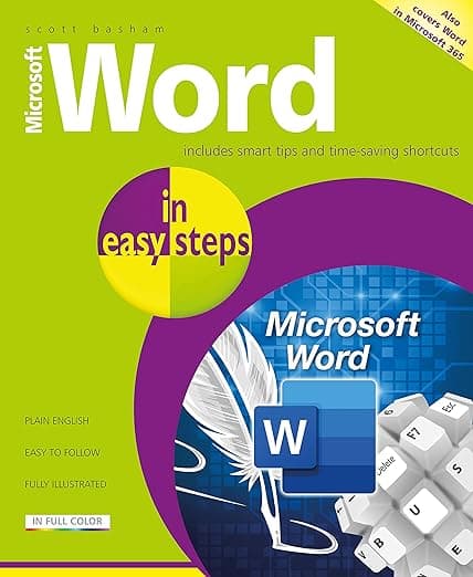 Microsoft Word in easy steps: Covers MS Word in Office 365 suite - In Easy Steps Limited