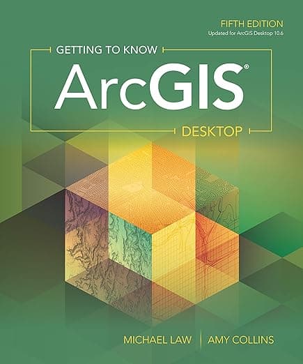 Getting to Know ArcGIS Desktop - ESRI