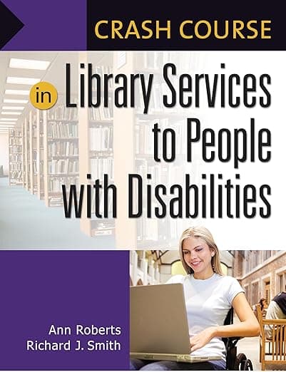 Crash Course in Library Services to People with Disabilities - Libraries Unlimited