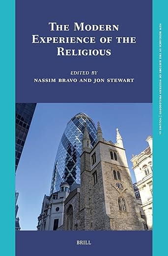 The Modern Experience of the Religious (New Research in the History of Western Philosophy, 1) - Jon Stewart