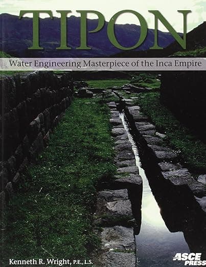 Tipon: Water Engineering Masterpiece of the Inca Empire - American Society of Civil Engineers