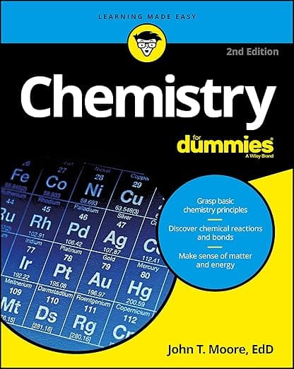 Chemistry For Dummies (For Dummies (Math & Science)) - John T. Moore