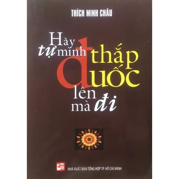 Hãy Tự Mình Thắp Đuốc Lên Mà Đi