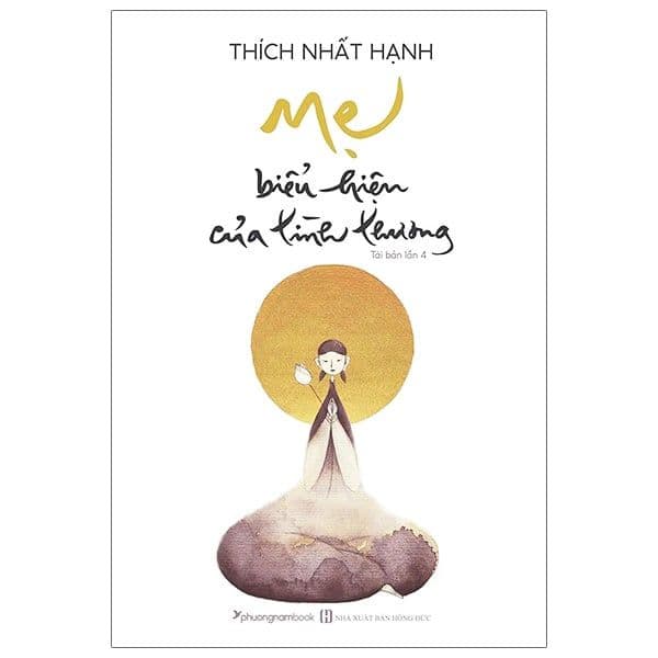 Mẹ - Biểu Hiện Của Tình Thương - Thích nhất hạnh