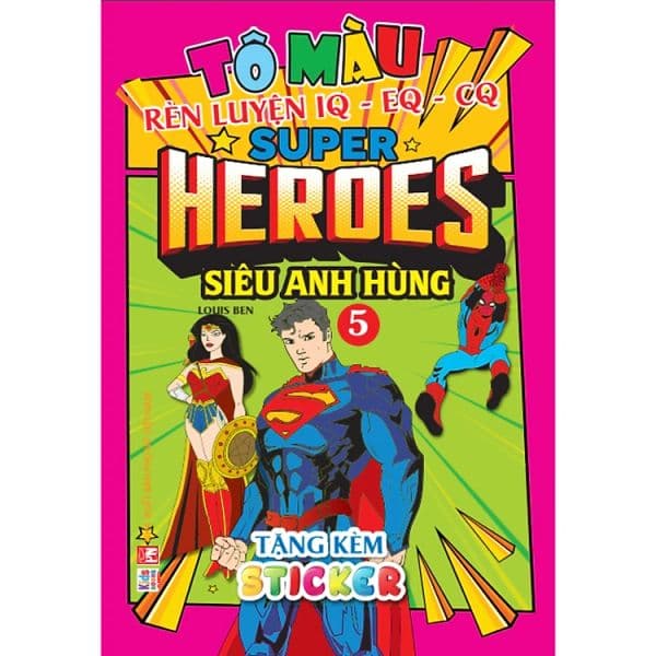 Tô Màu Siêu Anh Hùng Super Heroes - Tập 5 - Rèn luyện IQ EQ CQ