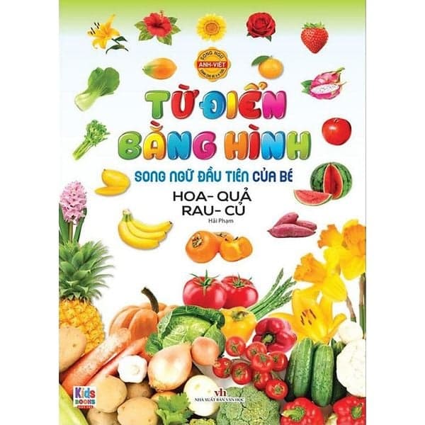 Song Ngữ Đầu Tiên Của Bé - Từ Điển Bằng Hình - Hoa Quả Rau Củ