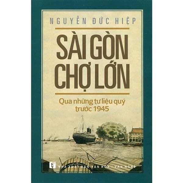 Sài Gòn Chợ Lớn Qua Những Tư Liệu Quý Trước 1945 - Go