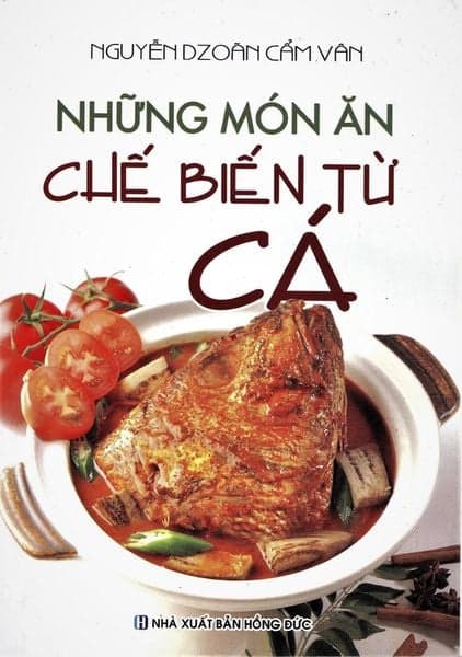 Những Món Ăn Chế Biến Từ Cá - An Vi